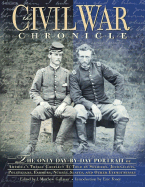 The Civil War Chronicle: The Only Day-By-Day Portrait of America's Tragic Conflict as Told by Soldiers, Jounalists, Politicians, Farmers, Nurses, Slaves, and Other Eyewitnesses - Gallman, J Matthew (Editor), and Rubel, David (Editor), and Shorto, Russell (Editor)