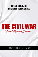 The Civil War: From Memory Dreams