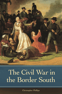 The Civil War in the Border South