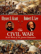 The Civil War: In the Words of Its Greatest Commanders - Grant, Ulysses S, and Long, Armistead L