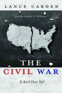 The Civil War: It Ain't Over Yet!