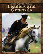 The Civil War: Leaders and Generals