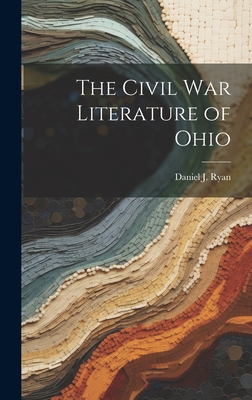 The Civil War Literature of Ohio - Ryan, Daniel J