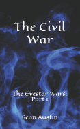 The Civil War: The Evestar Wars: Part 1