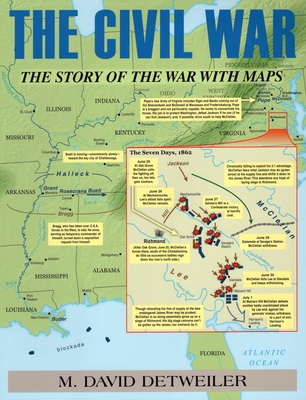 The Civil War: The Story of the War with Maps - Detweiler, David M