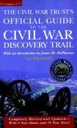 The Civil War Trust's Official Guide to the Civil War Discovery Trail - Civil War Trust (Editor), and Collier Braselton, Susan (Editor)