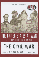 The Civil War - Hummel, Jeffrey Rogers, and Scott, George C (Read by), and Childs, Pat (Producer)