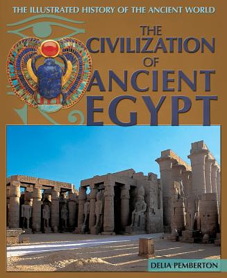 The Civilization of Ancient Egypt - Pemberton, Delia