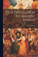 The Civilization of Ancient Mexico