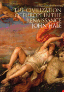The Civilization of Europe in the Renaissance - Hale, John