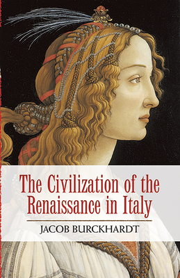 The Civilization of the Renaissance in Italy - Burckhardt, Jacob