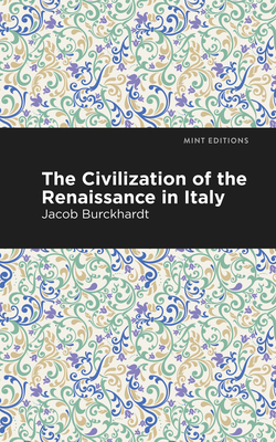 The Civilization of the Renaissance in Italy - Burckhardt, Jacob, and Editions, Mint (Contributions by)