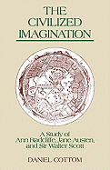 The Civilized Imagination: A Study of Ann Radcliffe, Jane Austen and Sir Walter Scott