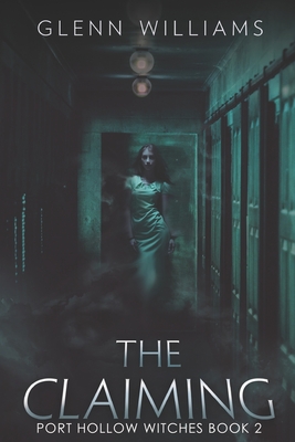 The Claiming: A Paranormal Thriller - Williams, Glenn