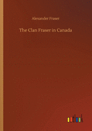 The Clan Fraser in Canada