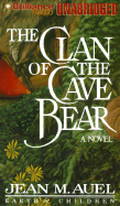 The Clan of the Cave Bear - Auel, Jean M, and Burr, Sandra (Read by)