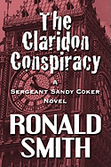 The Claridon Conspiracy: A Sergeant Sandy Coker Novel