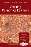 The Clarity Series: Creating Passionate Learners: Engaging Today s Students for Tomorrow s World