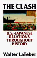 The Clash: A History of U.S.--Japan Relations