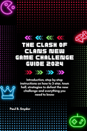 The Clash of Clans New Game Challenge Guide 2024: Introduction, step by step instructions, how to 3-star, town hall, strategies to defeat the new challenge and everything you need to know