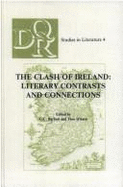 The Clash of Ireland: Literary Contrasts and Connections - Barfoot, C.C. (Volume editor), and D'haen, Theo (Volume editor)
