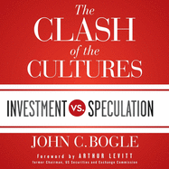 The Clash of the Cultures: Investment vs. Speculation