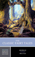 The Classic Fairy Tales: A Norton Critical Edition