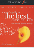 The Classic FM Hall of Fame Collection: A Buyer's Guide to the Best Classical CD's