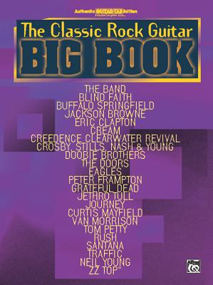 The Classic Rock Guitar Big Book: Authentic Guitar Tab - Alfred Music