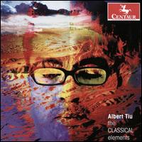 The Classical Elements - Albert Tiu (piano)