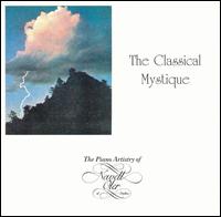 The Classical Mystique: The Piano Artistry of Newell Oler - Newell Oler