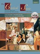 The Classical Spirit (1750--1820), Bk 1: 24 Early Intermediate to Intermediate Piano Solos Reflecting Classical Society, Style and Musical Trends, Book & Online Audio