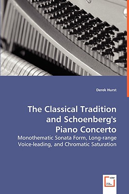 The Classical Tradition and Schoenberg's Piano Concerto - Hurst, Derek