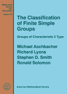 The Classification of Finite Simple Groups: Groups of Characteristic 2 Type - Aschbacher, Michael