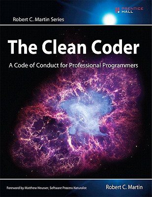 The Clean Coder: A Code of Conduct for Professional Programmers - Martin, Robert