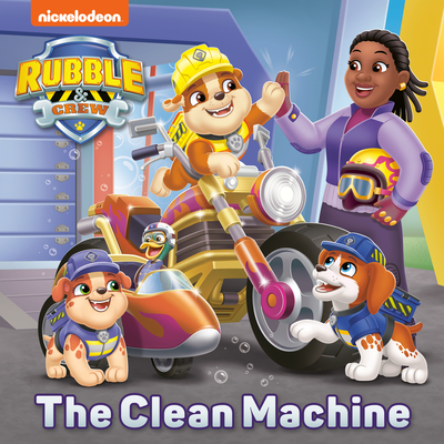 The Clean Machine (Paw Patrol: Rubble & Crew) - Stevens, Cara