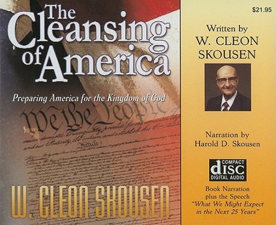 The Cleansing of America: Preparing America for the Kingdom of God - Skousen, W Cleon, and Skousen, Harold D (Narrator)