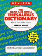 The Clear and Simple Thesaurus Dictionary - Wittels, Harriet, and Greisman, Joan, and Morris, William, MD (Introduction by)