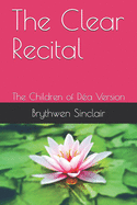 The Clear Recital: The Children of D?a Version