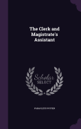 The Clerk and Magistrate's Assistant