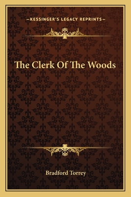 The Clerk Of The Woods - Torrey, Bradford