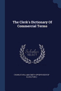 The Clerk's Dictionary Of Commercial Terms