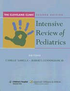 The Cleveland Clinic Intensive Review of Pediatrics - Sabella, Camille (Editor), and Cunningham, Robert J, MD (Editor)