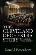 The Cleveland Orchestra Story: Second to None