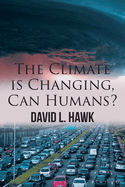The Climate is Changing, Can Humans?