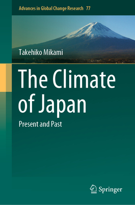 The Climate of Japan: Present and Past - Mikami, Takehiko