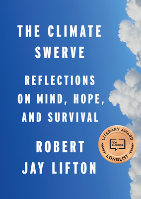The Climate Swerve: Reflections on Mind, Hope and Survival - Lifton, Robert Jay
