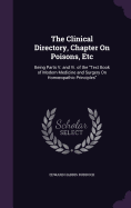 The Clinical Directory, Chapter On Poisons, Etc: Being Parts V. and Vi. of the "Text Book of Modern Medicine and Surgery On Homoeopathic Principles"