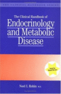 The Clinical Handbook of Endocrinology and Metabolic Disease - Robin, N I