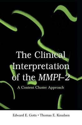 The Clinical Interpretation of MMPI-2: A Content Cluster Approach - Gotts, Edward E., and Knudsen, Thomas E.